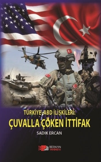 Türkiye ABD İlişkileri : Çuvala Çöken İttifak