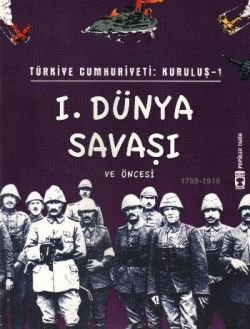 Türkiye Cumhuriyeti: Kuruluş 1 - 1. Dünya Savaşı ve Öncesi - mezetto