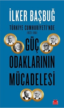 Türkiye Cumhuriyeti'nde Güç Odalarının Mücadelesi ( 1923-1961 )