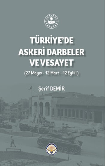 Türkiye'de Askeri Darbeler ve Vesayet