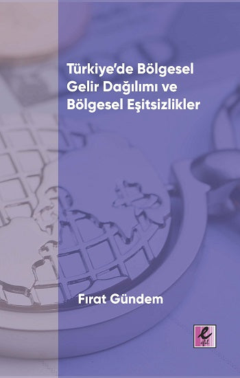 Türkiye'de Bölgesel Gelir Dağılımı ve Eşitsizlikler