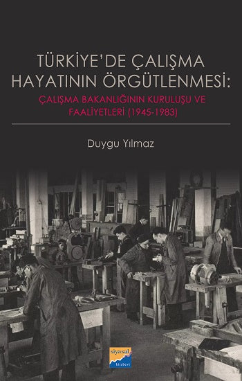 Türkiye'de Çalışma Hayatının Örgütlenmesi