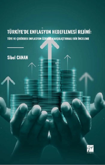 Türkiye'de Enflasyon Hedeflemesi Rejimi: Tüfe Ve Çekirdek Enflasyon Üzerine Karşılaştırmalı Bir İnceleme
