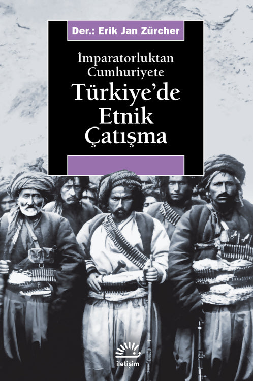 Türkiye'de Etnik Çatışma: İmparatorluktan Cumhuriyete