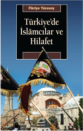 Türkiye'de İslamcılar ve Hilafet