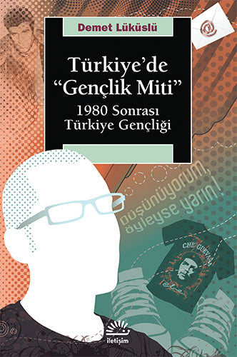 Türkiye'de "Gençlik Miti" 1980 Sonrası Türkiye Gençliği