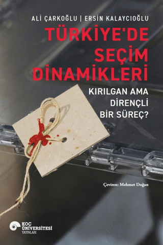 Türkiye'de Seçim Dinamikleri - Kırgan Ama Dirençli Bir Süreç?