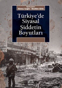 Türkiye'de Siyasal Şiddetin Boyutları - mezetto