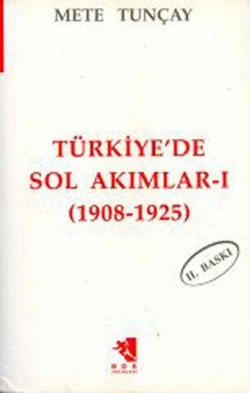 Türkiye'de Sol Akımlar (1908-1925) Cilt 1