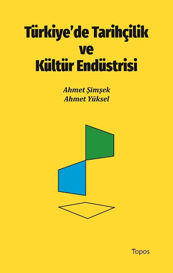 Türkiye'de Tarihçilik ve Kültür Endüstrisi