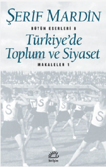Türkiye'de Toplum ve Siyaset: Makaleler 1