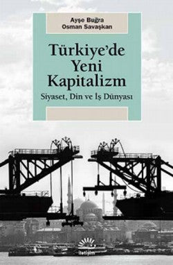Türkiye'de Yeni Kapitalizm Siyaset, Din ve İş Dünyası
