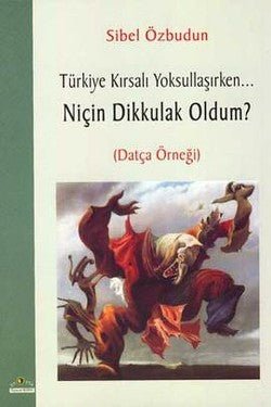 Türkiye Kırsalı Yoksullaşırken Niçin Dik Kulak Oldum - mezetto