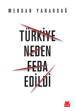 Türkiye Neden Feda Edildi