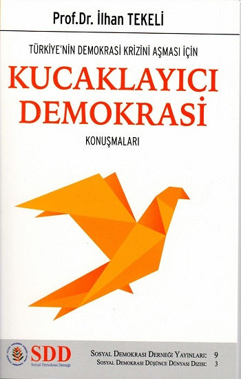 Türkiye'nin Demokrasi Krizini Aşması İçin Kucaklayıcı Demokrasi Konuşmaları