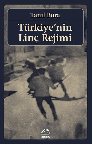 Türkiye'nin Linç Rejimi