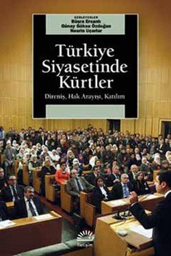 Türkiye Siyasetinde Kürtler: Direniş, Hak Arayışı, Katılım - mezetto
