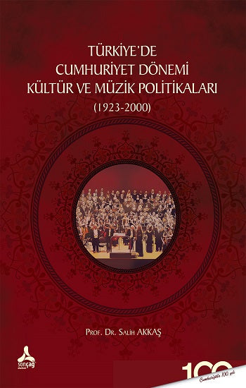 Türkiyede Cumhuriyet Dönemi Kültür ve Müzik Politikaları (1923-2000)