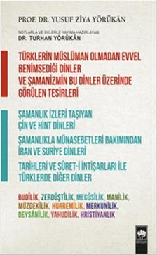 Türklerin Müslüman Olmadan Evvel Benimsediği Dinler und Şamanizmin Bu Dinler Üzerinde Görülen Tesirleri