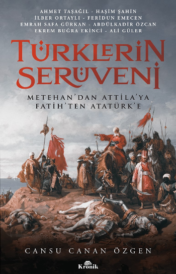 Türklerin Serüveni Metehan'dan Attila'ya, Fatih'ten Atatürk'e