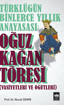 Türklüğün yıllık Yıllık Anayasası - Oğuz Kağan Töresi