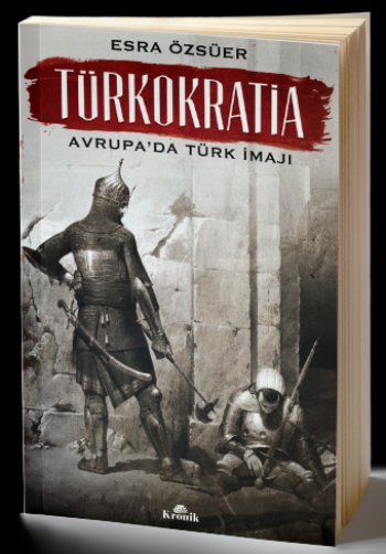 Türkokratia - Avrupa'da Türk İmajı