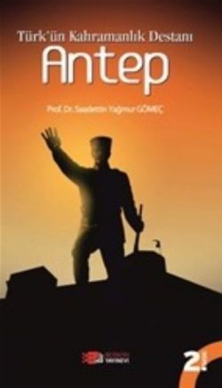 Türk'ün Kahramanlık Destanı Antep - Berikan Yayınları Kitap