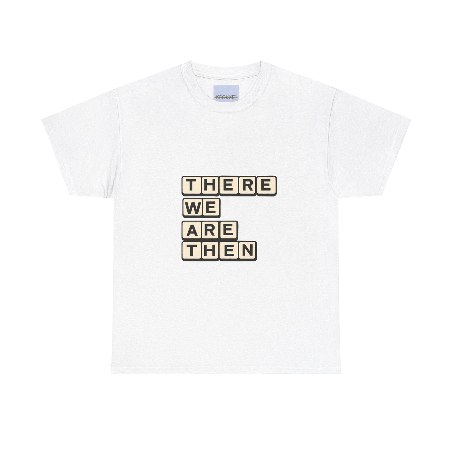 TWAT Scrabble T-Shirt – “There We Are Then” Funny Design - mezetto KEOLIX KEOLIX