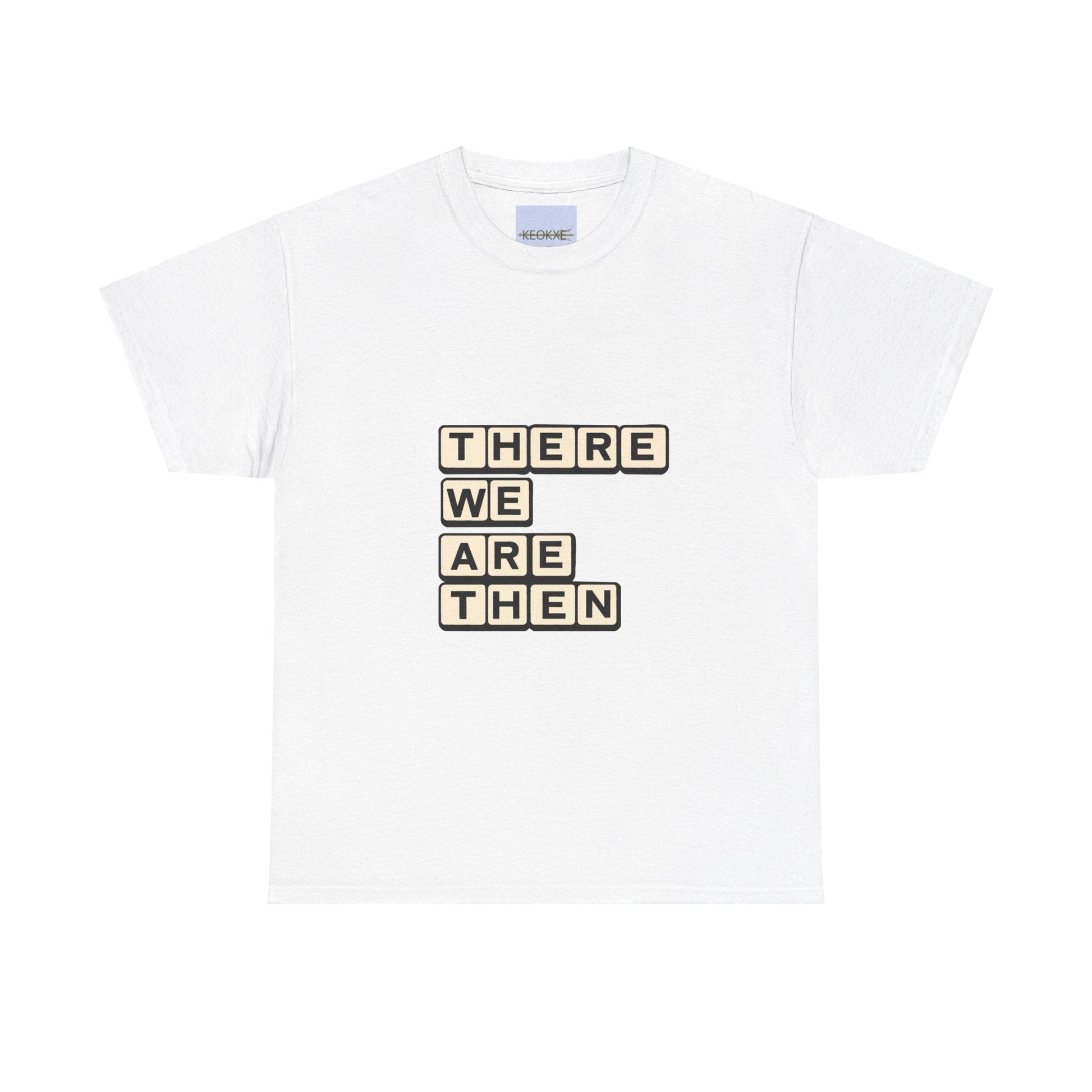 TWAT Scrabble T-Shirt – “There We Are Then” Funny Design - mezetto KEOLIX KEOLIX