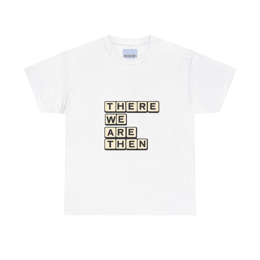 TWAT Scrabble T-Shirt – “There We Are Then” Funny Design - mezetto KEOLIX KEOLIX