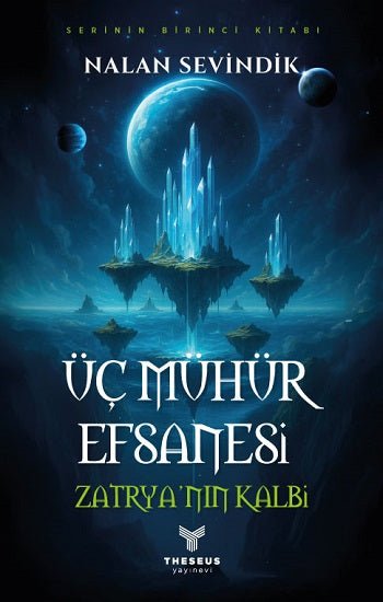 Üç Mühür Efsanesi -1 – Nalan Sevindik – Theseus Yayınevi – kitap kapağı