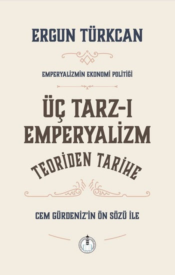 Üç Tarz-ı Emperyalizim Teoriden Tarihe