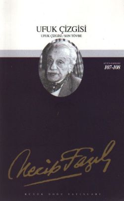 Ufuk Çizgisi: 88 - Necip Fazıl Bütün Eserleri