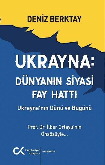 Ukrayna Dünyanın Siyasi Fay Hattı - Ukrayna'nın Dünü ve Bugünü