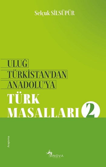 Uluğ Türkistan’dan Anadolu’ya Türk Masalları-2