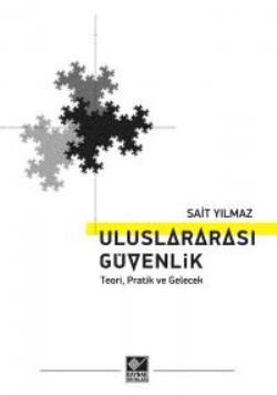Uluslararası Güvenlik Teorisi Pratik ve Gelecek