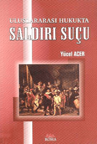 Uluslararası Hukukta Saldırı Suçu