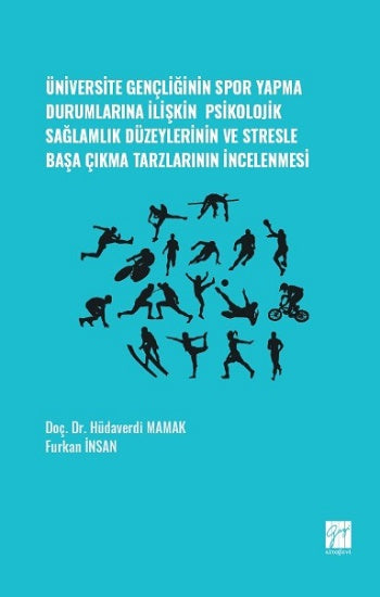 Üniversite Gençliğinin Spor Yapma Durumlarına İlişkin Psikolojik Sağlamlık Düzeylerinin ve Stresle Başa Çıkma Tarzlarının İncele