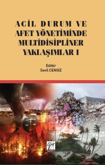Acil Durum ve Afet Yönetiminde Multidisipliner Yaklaşım I - Gazi Kitabevi Kitap