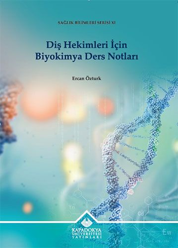 Diş Hekimleri İçin Biyokimya Ders Notları – Ercan Öztürk – Kapadokya Üniversitesi Yayınları – kitap kapağı