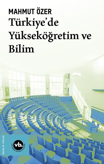 Türkiye’de Yükseköğretim ve Bilim - Vakıfbank Kültür Yayınları Kitap