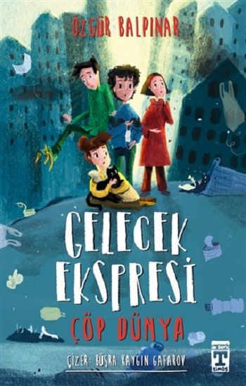 Gelecek Ekspresi - Çöp Dünya - Genç Timaş Kitap