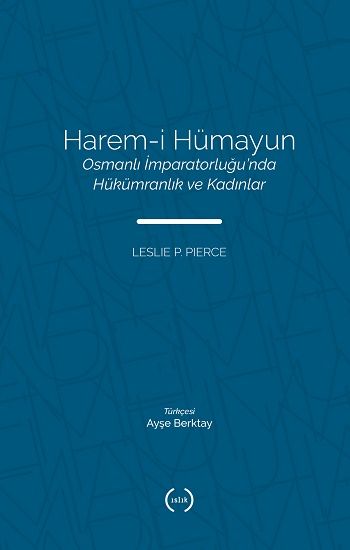 Harem-İ Hümayun – Leslie P. Pierce – Islık Yayınları – kitap kapağı