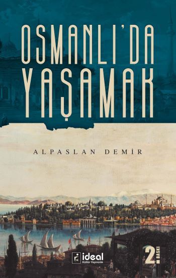 OSMANLI’DA YAŞAMAK - İdeal Kültür Yayıncılık Kitap
