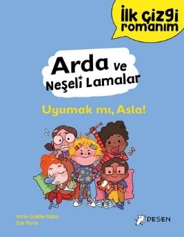 Arda ve Neşeli Lamalar: Uyumak mı, Asla! - Desen Yayınları Kitap