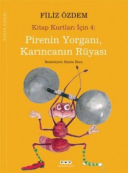 Pirenin Yorganı, Karıncanın Rüyası - Kitap Kurtları İçin 4 - Yapı Kredi Yayınları Kitap