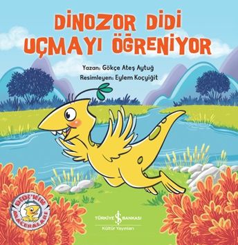 Dinozor Didi Uçmayı Öğreniyor - İş Bankası Kültür Yayınları Kitap