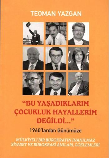 Bu Yaşadıklarım Çocukluk Hayallerim Değildi... – Teoman Yazgan – Yazarın Kendi Yayını-Teoman Yazgan – kitap kapağı