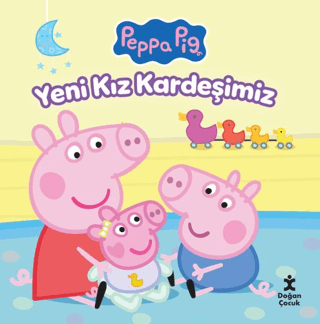 Peppa Pig Yeni Kız Kardeşimiz - Doğan Çocuk Kitap
