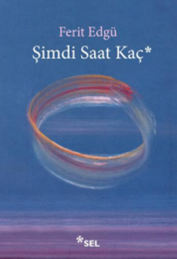 Şimdi Saat Kaç? – Ferit Edgü – Sel Yayıncılık – kitap kapağı